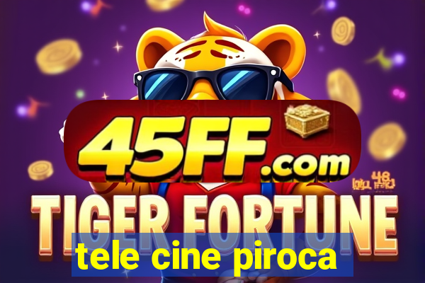 tele cine piroca